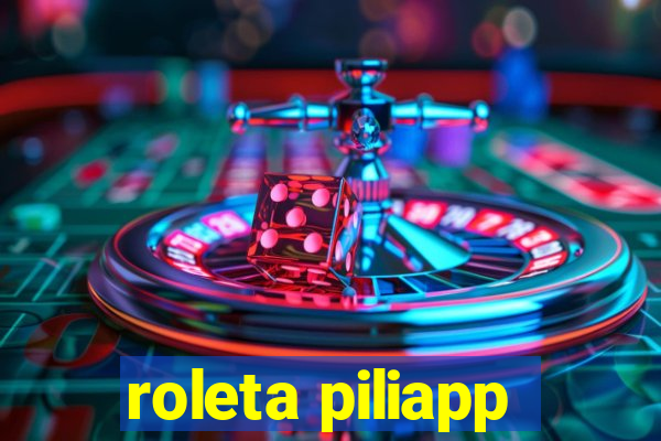 roleta piliapp